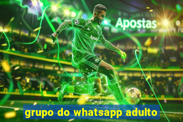 grupo do whatsapp adulto